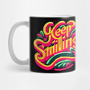 KEEP SMILING - TYPOGRAPHY INSPIRATIONAL QUOTES Mug